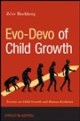 Evo–Devo of Child Growth: Treatise on Child Growth and Human Evolution - ISBN 9781118027165