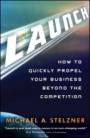 Launch: How to Quickly Propel Your Business Beyond the Competition - ISBN 9781118027233
