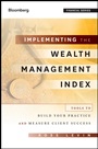Implementing the Wealth Management Index: Tools to Build Your Practice and Measure Client Success - ISBN 9781118027646