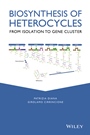 Biosynthesis of Heterocycles: From Isolation to Gene Cluster - ISBN 9781118028674