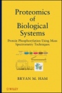 Proteomics of Biological Systems: Protein Phosphorylation Using Mass Spectrometry Techniques - ISBN 9781118028964