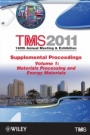 TMS 2011 140th Annual Meeting and Exhibition: Supplemental Proceedings Materials Processing and Energy Materials - ISBN 9781118029459