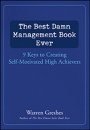The Best Damn Management Book Ever: 9 Keys to Creating Self–Motivated High Achievers - ISBN 9781118032329