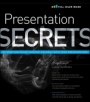 Presentation Secrets: Do What You Never Thought Possible with Your Presentations - ISBN 9781118034965