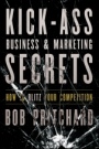 Kick Ass Business and Marketing Secrets: How to Blitz Your Competition - ISBN 9781118035085