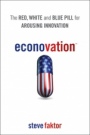 Econovation: The Red, White, and Blue Pill for Arousing Innovation - ISBN 9781118054000
