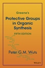 Greenes Protective Groups in Organic Synthesis - ISBN 9781118057483