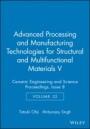 Advanced Processing and Manufacturing Technologies for Structural and Multifunctional Materials V, Volume 32, Issue 8 - ISBN 9781118059937
