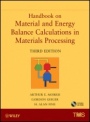 Handbook on Material and Energy Balance Calculations in Material Processing: Includes CD–ROM - ISBN 9781118065655