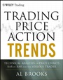 Trading Price Action Trends: Technical Analysis of Price Charts Bar by Bar for the Serious Trader - ISBN 9781118066515
