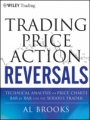 Trading Price Action Reversals: Technical Analysis of Price Charts Bar by Bar for the Serious Trader - ISBN 9781118066614