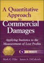 A Quantitative Approach to Commercial Damages: Applying Statistics to the Measurement of Lost Profits + Website - ISBN 9781118072592