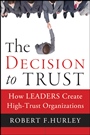 The Decision to Trust: How Leaders Create High–Trust Organizations - ISBN 9781118072646