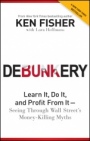 Debunkery: Learn It, Do It, and Profit from It –– Seeing Through Wall Streets Money–Killing Myths - ISBN 9781118077016