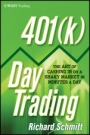 401(k) Day Trading: The Art of Cashing in on a Shaky Market in Minutes a Day - ISBN 9781118085417