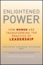 Enlightened Power: How Women are Transforming the Practice of Leadership - ISBN 9781118085875