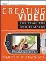 Creating Video for Teachers and Trainers: Producing Professional Video with Amateur Equipment - ISBN 9781118088098