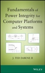 Fundamentals of Power Integrity for Computer Platforms and Systems - ISBN 9781118091432