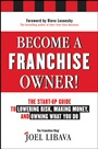 Become a Franchise Owner!: The Start–Up Guide to Lowering Risk, Making Money, and Owning What you Do - ISBN 9781118094020