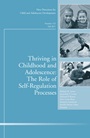 Thriving in Childhood and Adolescence: The Role of Self Regulation Processes: New Directions for Child and Adolescent Development, Number 133 - ISBN 9781118094105