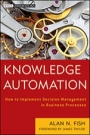 Knowledge Automation: How to Implement Decision Management in Business Processes - ISBN 9781118094761