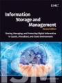 Information Storage and Management: Storing, Managing, and Protecting Digital Information in Classic, Virtualized, and Cloud Environments - ISBN 9781118094839