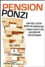 Pension Ponzi: How Public Sector Unions are Bankrupting Canadas Health Care, Education and Your Retirement - ISBN 9781118098738