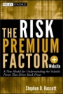 The Risk Premium Factor: A New Model for Understanding the Volatile Forces that Drive Stock Prices + Website - ISBN 9781118099056