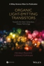 Organic Light–Emitting Transistors: Towards the Next Generation Display Technology - ISBN 9781118100073