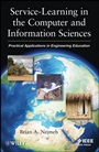 Service–Learning in the Computer and Information Sciences: Practical Applications in Engineering Education - ISBN 9781118100349