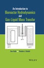 An Introduction to Bioreactor Hydrodynamics and Gas–Liquid Mass Transfer - ISBN 9781118104019