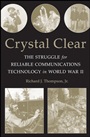 Crystal Clear: The Struggle for Reliable Communications Technology in World War II - ISBN 9781118104644