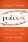 Pushback: How Smart Women Ask––and Stand Up––for What They Want - ISBN 9781118104903