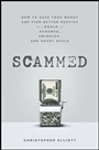 Scammed: How to Save Your Money and Find Better Service in a World of Schemes, Swindles, and Shady Deals - ISBN 9781118108000