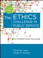 The Ethics Challenge in Public Service: A Problem–Solving Guide - ISBN 9781118109861