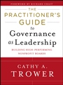 The Practitioners Guide to Governance as Leadership: Building High–Performing Nonprofit Boards - ISBN 9781118109878