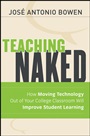 Teaching Naked: How Moving Technology Out of Your College Classroom Will Improve Student Learning - ISBN 9781118110355
