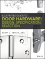 Illustrated Guide to Door Hardware: Design, Specification, Selection - ISBN 9781118112618