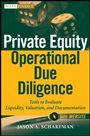 Private Equity Operational Due Diligence: Tools to Evaluate Liquidity, Valuation, and Documentation + Website - ISBN 9781118113905