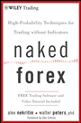 Naked Forex: High–Probability Techniques for Trading Without Indicators - ISBN 9781118114018