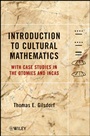 Introduction to Cultural Mathematics: With Case Studies in the Otomies and Incas - ISBN 9781118115527