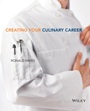 Creating Your Culinary Career - ISBN 9781118116845
