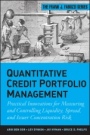 Quantitative Credit Portfolio Management: Practical Innovations for Measuring and Controlling Liquidity, Spread, and Issuer Concentration Risk - ISBN 9781118117699