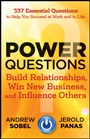 Power Questions: Build Relationships, Win New Business, and Influence Others - ISBN 9781118119631