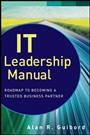 IT Leadership Manual: Roadmap to Becoming a Trusted Business Partner - ISBN 9781118119884