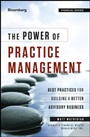 The Power of Practice Management: Best Practices for Building a Better Advisory Business - ISBN 9781118121177