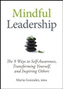 Mindful Leadership: The 9 Ways to Self–Awareness, Transforming Yourself, and Inspiring Others - ISBN 9781118127117
