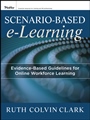Scenario–based e–Learning: Evidence–Based Guidelines for Online Workforce Learning - ISBN 9781118127254