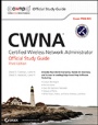 CWNA: Certified Wireless Network Administrator Official Study Guide: Exam PW0–105 - ISBN 9781118127797
