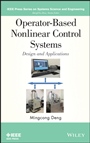 Operator–Based Nonlinear Control Systems: Design and Applications - ISBN 9781118131220